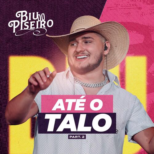 Biu do Piseiro - Até o Talo (pt. 2)_poster_image