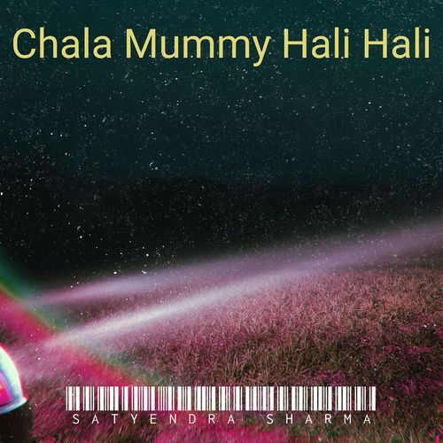 Chala Mummy Hali Hali