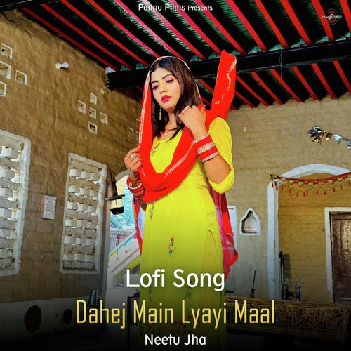 Dahej Main Lyayi Maal - Lofi Song