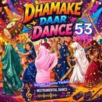Dhamake Daar Dance 53