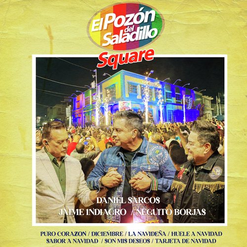 El Pozón del Saladillo Square : Puro Corazón / Diciembre / La Navideña / Huele a Navidad / Sabor a Navidad / Son Mis Deseos / Tarjeta de Navidad