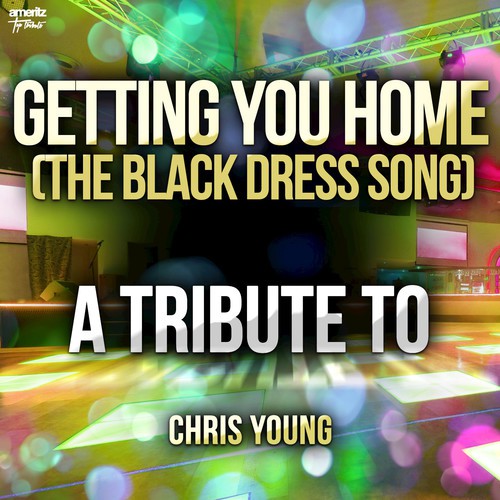 Getting You Home (The Black Dress Song)