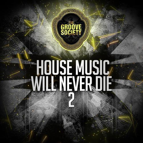 House Music Will Never Die 2