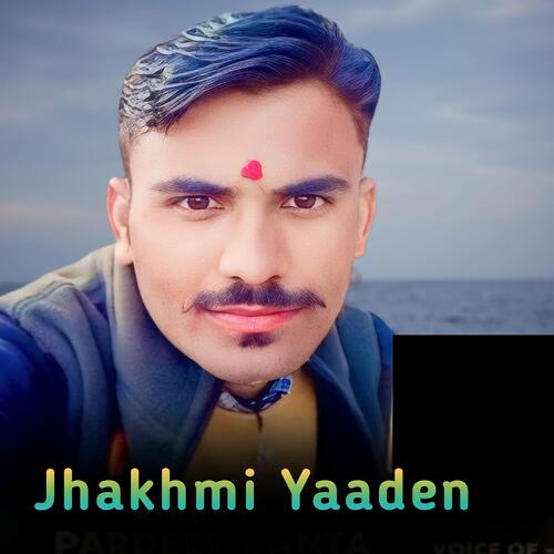 Jhakhmi Yaaden