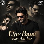 Line Bana Kay Aai Jao