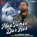 Maa Tumse Dur Hun