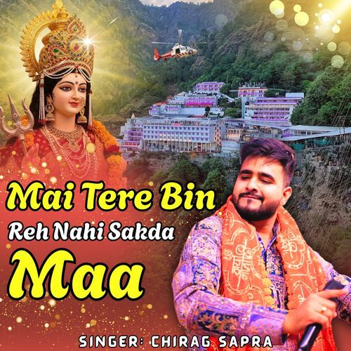 Mai Tere Bin Reh Nhi Sakda Maa