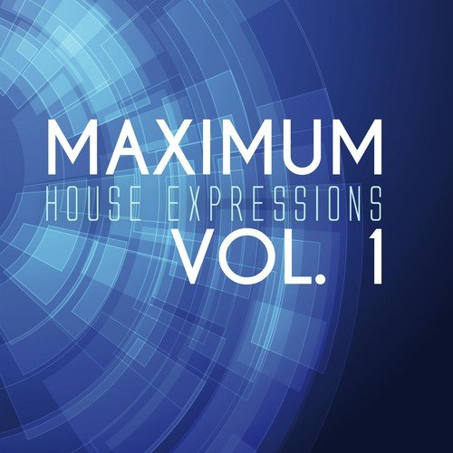 Maximum House Expressions, Vol. 1