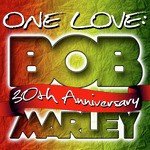 One Love: Bob Marley 30th Anniversary