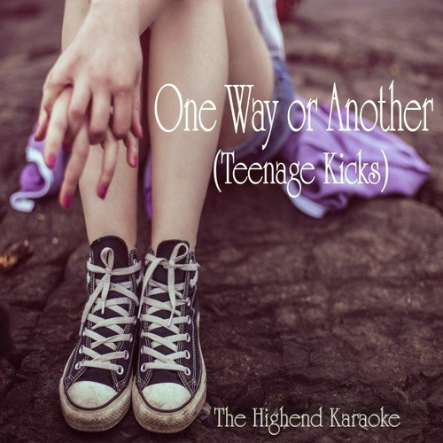 One Way or Another (Teenage Kicks)