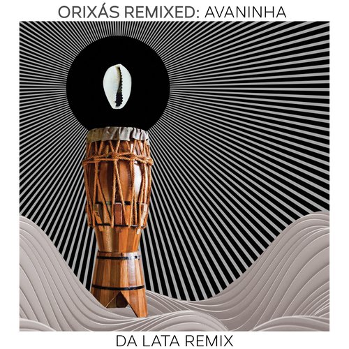 Orixás Remixed: Avaninha (Da Lata Remix)_poster_image