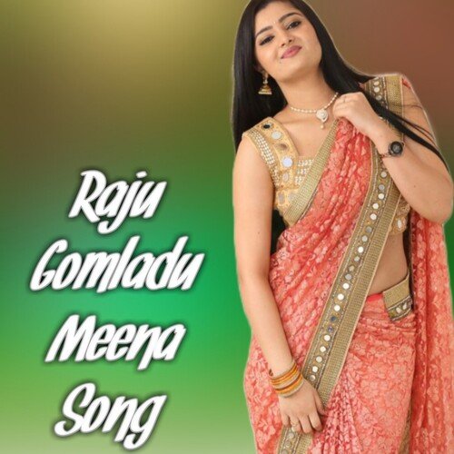 Raju Gomladu Meena Song