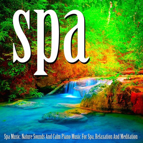 The Best Background Music For Spa - Song Download from Spa Music: Nature  Sounds and Calm Piano Music for Spa, Relaxation and Meditation @ JioSaavn