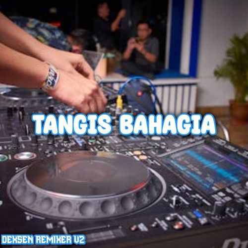 Tangis Bahagia remix (Tangis Bahagia Dangdut) cover art
