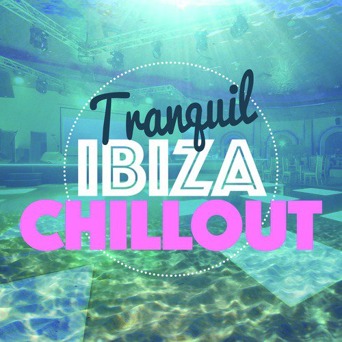 Tranquil Ibiza Chillout