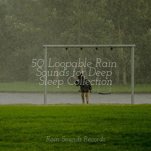 50 Loopable Rain Sounds for Deep Sleep Collection_poster_image