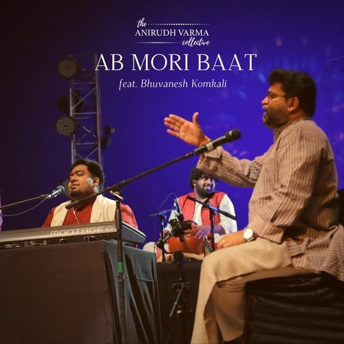 Ab Mori Baat (Live) [feat. Bhuvanesh Komkali]