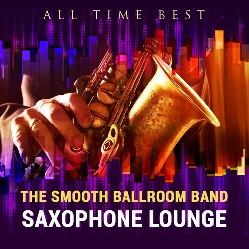 All Time Best: Saxophone Lounge