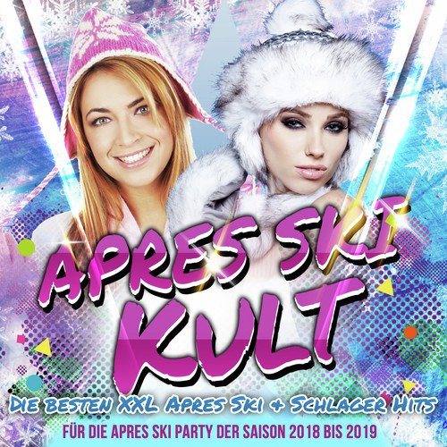 Après Ski Kult - Die besten XXL Après Ski + Schlager Hits für die Après Ski Party der Saison 2019 bis 2020