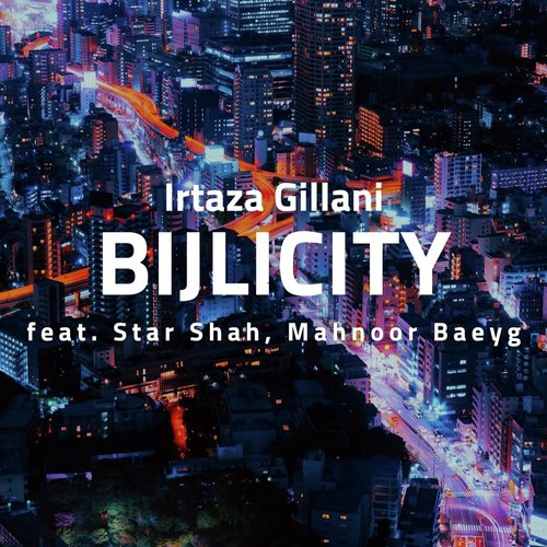 Bijlicity (feat. Star Shah & Mahnoor Baeyg)