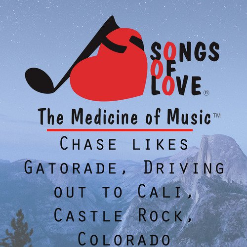 Chase Likes Gatorade, Driving out to Cali, Castle Rock, Colorado cover art