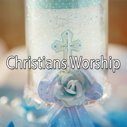 Christians Worship