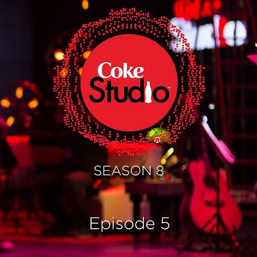 Coke Studio Season 8 Episode 5