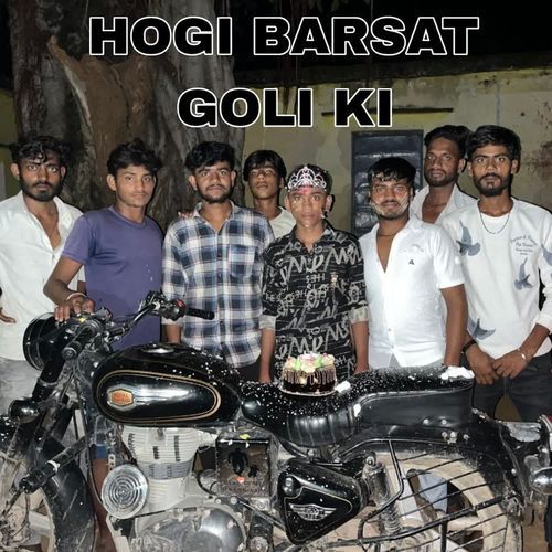 HOGI BARSAT GOLI KI