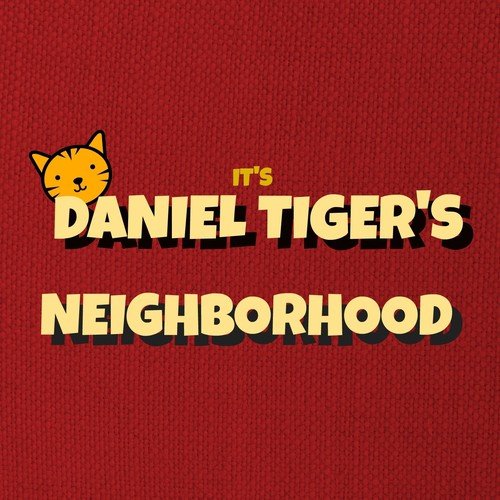 It's Daniel Tiger's Neighborhood (Daniel Tiger's Opening Theme)