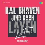 Kal Bhaven Jind Kadh Layen LoFi