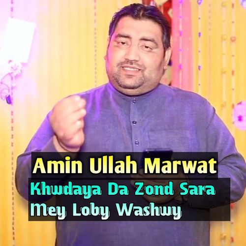 Khwdaya Da Zond Sara Mey Loby Washway