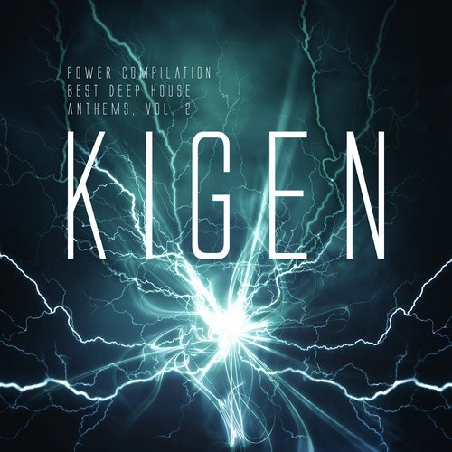 Kigen Power Compilation: Best Deep House Anthems, Vol. 2
