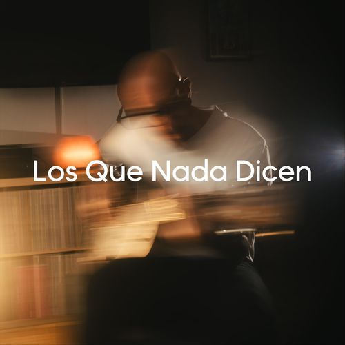 Los Que Nada Dicen