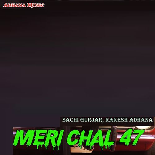 Meri Chal 47