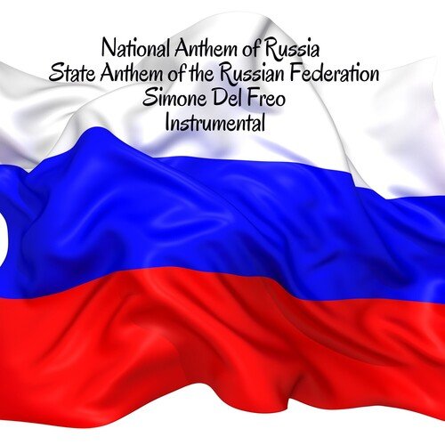 National Anthem of Russia -  State Anthem of the Russian Federation (Instrumental)