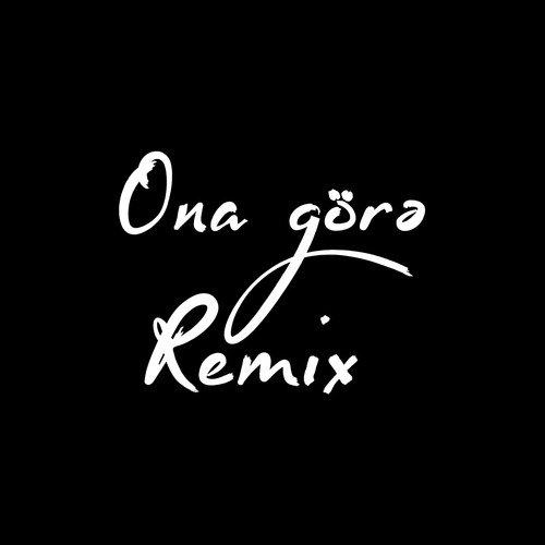 Ona Görə (Remix)_poster_image