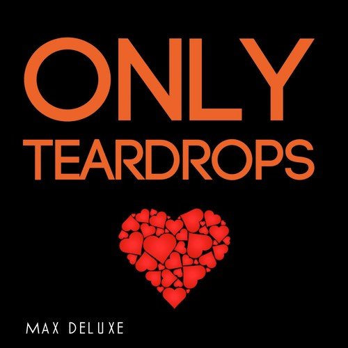 Only Teardrops