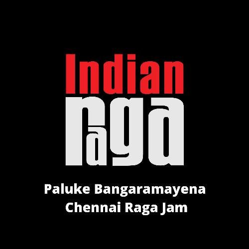 Paluke Bangaramayena - Chennai Raga Jam