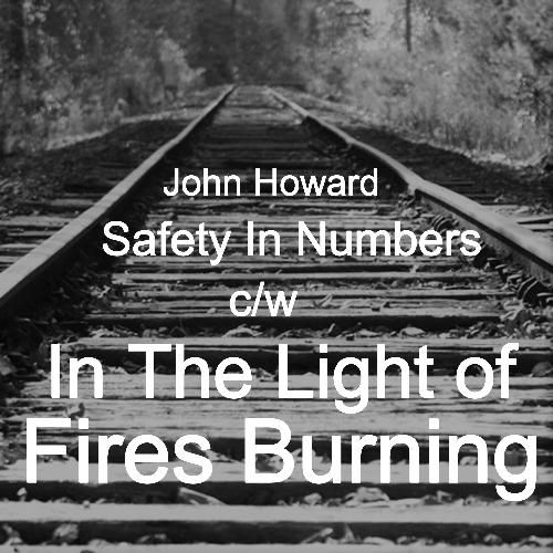 Safety In Numbers/In The Light of Fires Burning