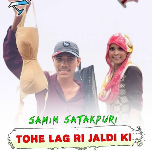TOHE LAG RI JALDI KI