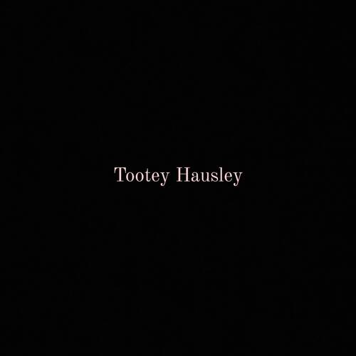 Tootey Hausley