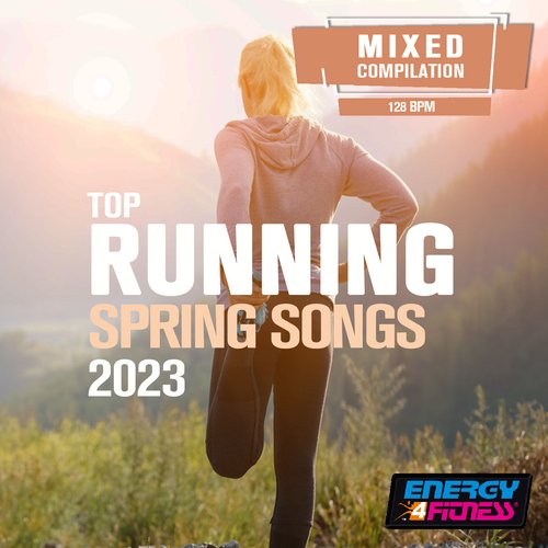 Top Running Spring Songs 2023 (15 Tracks Non-Stop Mixed Compilation For Fitness & Workout - 128 Bpm)