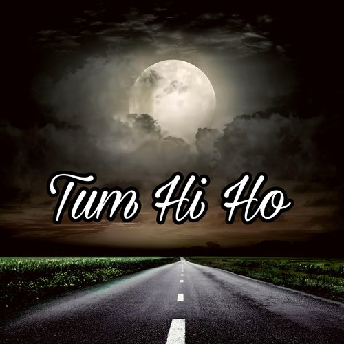 Tum Hi Ho