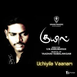 Uchiyila Vaanam (From &quot;Kuil&quot;)-GAkiWxdzVF8