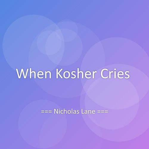 When Kosher Cries