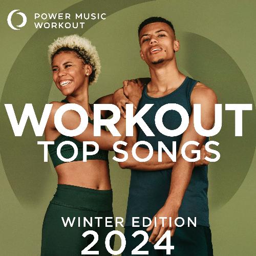 Workout Top Songs 2024 - Winter Edition