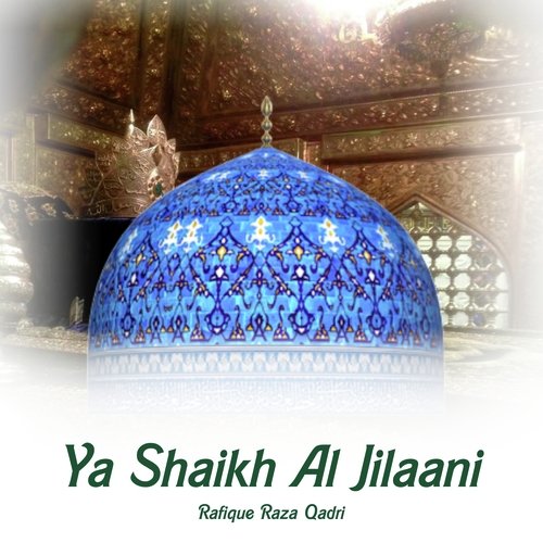 Ya Shaikh Al Jilaani