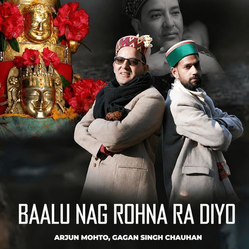 Baalu Nag Rohna Ra Diyo
