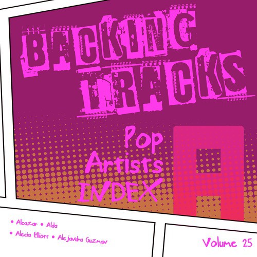 Backing Tracks / Pop Artists Index, A, (Alcazar / Alda / Alecia Elliott / Alejandra Guzman), Volume 25