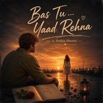 Bas Tu Yaad Rehna